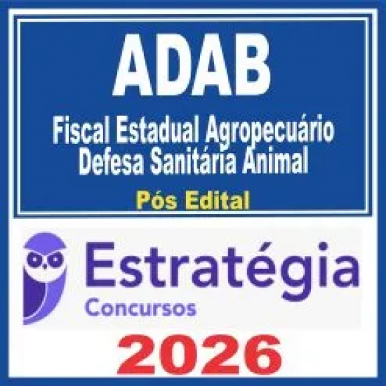 ADAB (Fiscal Estadual Agropecuário – Defesa Sanitária Animal + Passo) Estratégia 2026