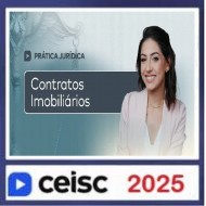 Prática Jurídica e Atualizações Contratos Imobiliários Ceisc 2025