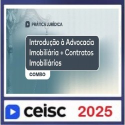 Combo |Prática Jurídica e Atualizações - Iniciando na Advocacia Imobiliária Ceisc 2025