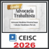 Prática em Advocacia Trabalhista (Combo) Ceisc 2026