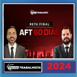 RETA FINAL AUDITOR FISCAL DO TRABALHO 60 DIAS ESCOLA TRABALHISTA 2024