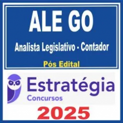 ALE GO (Analista Legislativo – Contador) Pós Edital – Estratégia 2025 ALE GO (Analista Legislativo – Contador) Pós Edital – Estratégia 2025