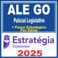 ALE GO (Policial Legislativo + Passo) Pós Edital – Estratégia 2025