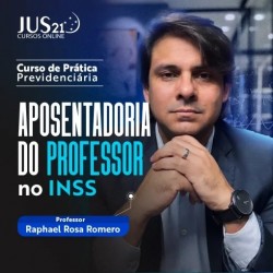 Prática (Aposentadoria do Professor no INSS) Jus21 – 2024