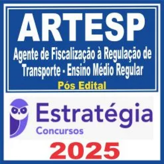 ARTESP (Agente de Fiscalização à Regulação de Transporte – Ensino Médio Regular) Pós Edital – Estratégia 2024