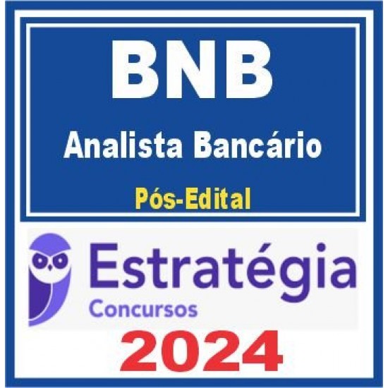 BNB (Analista Bancário) Pós Edital – Estratégia 2024