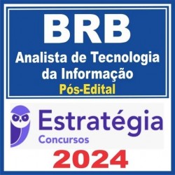 BRB (Analista de Tecnologia da Informação) Pós Edital – Estratégia 2024