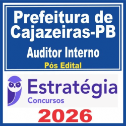 Prefeitura de Cajazeiras PB (Auditor Interno) Pós Edital – Estratégia 2026