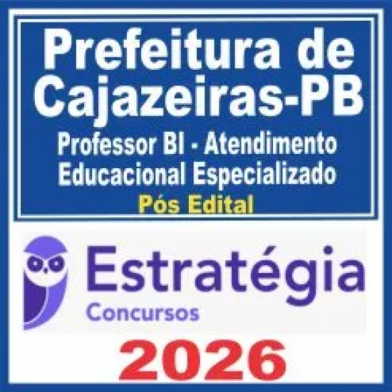 Prefeitura de Cajazeiras PB (Professor BI – Atendimento Educacional Especializado) Pós Edital – Estratégia 2026