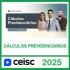 PRÁTICA JURÍDICA E ATUALIZAÇÃO Cálculos Previdenciários CEISC 2025