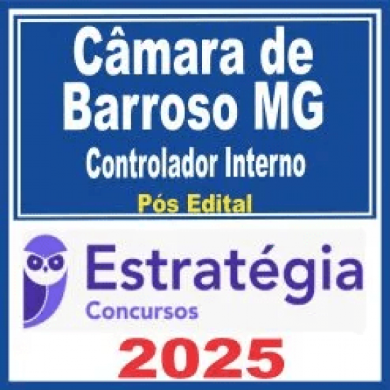 Câmara de Barroso MG (Controlador Interno) Pós Edital – Estratégia 2025 Câmara de Barroso MG (Controlador Interno) Pós Edital – Estratégia 2025