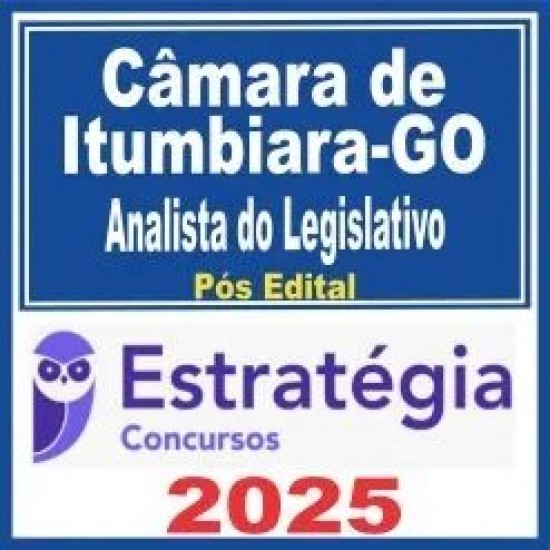 Câmara de Itumbiara GO (Analista do Legislativo) Pós Edital – Estratégia 2025 Câmara de Itumbiara GO (Analista do Legislativo) Pós Edital – Estratégia 2025