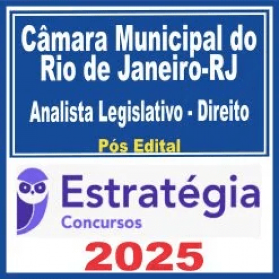 Câmara Municipal do Rio de Janeiro RJ (Analista Legislativo – Direito) Pós Edital – Estratégia 2025 Câmara Municipal do Rio de Janeiro RJ (Analista Legislativo – Direito) Pós Edital – Estratégia 2025