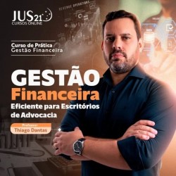 Prática (Gestão Financeira Eficiente Para Escritórios de Advocacia) Jus21 – 2024