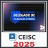 Carreiras Delegado de Polícia Civil e Federal – Ceisc 2025
