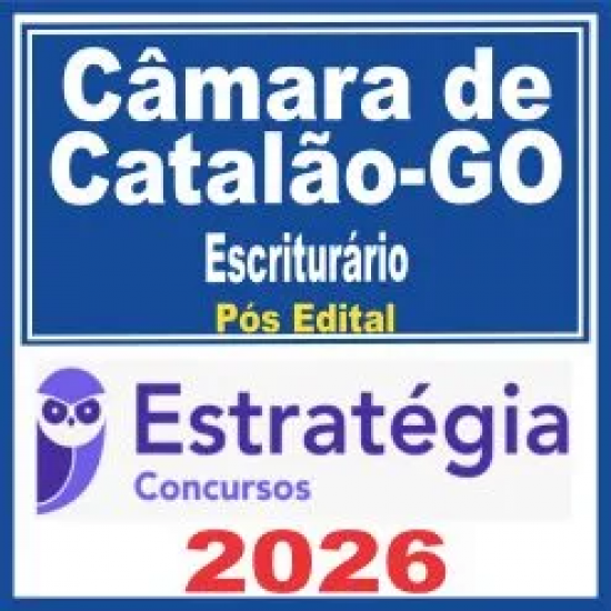 Câmara de Catalão GO (Escriturário) Pós Edital – Estratégia 2026