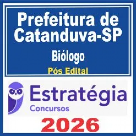 Prefeitura de Catanduva SP (Biólogo) Pós Edital – Estratégia 2026