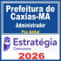 Prefeitura de Caxias MA (Administrador) Pós Edital – Estratégia 2026