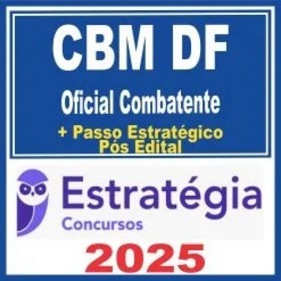 CBM DF (Oficial Combatente) Pós Edital – Estratégia 2025 CBM DF (Oficial Combatente) Pós Edital – Estratégia 2025