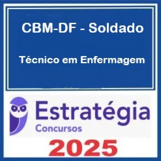 CBM-DF (Soldado - Técnico em Enfermagem) Pacote - 2025 (Pós-Edital) Estratégia CBM-DF (Soldado - Técnico em Enfermagem) Pacote - 2025 (Pós-Edital) Estratégia