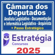 Câmara dos Deputados (Analista Legislativo – Documentação e Informática Legislativa – Arquivista + Passo) Estratégia 2025 Câmara dos Deputados (Analista Legislativo – Documentação e Informática Legislativa – Arquivista + Passo) Estratégia 2025
