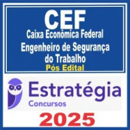 Caixa Econômica Federal – CEF (Engenheiro de Segurança do Trabalho) Pós Edital – Estratégia 2025