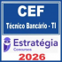 Caixa Econômica Federal – CEF (Técnico Bancário – TI) Pós Edital – Estratégia 2026