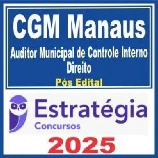 CGM Manaus (Auditor Municipal de Controle Interno – Direito) Pós Edital – Estratégia 2025