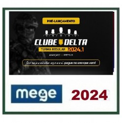 CLUBE DELTA 2024.1 (TURMA REGULAR - PRÉ-LANÇAMENTO): MEGE