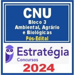 CNU (Bloco Temático 3 – Ambiental, Agrário e Biológicas) Pós Edital – Estratégia 2024