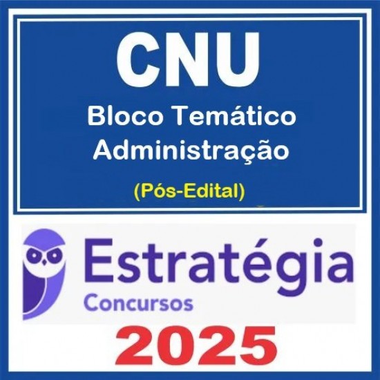 CNU - Concurso Nacional Unificado (Bloco Temático 5 - Administração) Pacote - 2025 (Pós-Edital) Estratégia CNU - Concurso Nacional Unificado (Bloco Temático 5 - Administração) Pacote - 2025 (Pós-Edital) Estratégia