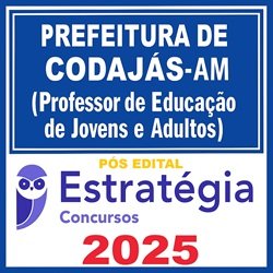 Prefeitura de Codajás-AM (Professor de Educação de Jovens e Adultos)  - 2025 (Pós-Edital) - Estratégia Prefeitura de Codajás-AM (Professor de Educação de Jovens e Adultos)  - 2025 (Pós-Edital) - Estratégia