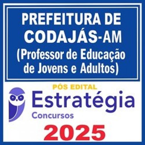 Prefeitura de Codajás-AM (Professor de Educação de Jovens e Adultos)  - 2025 (Pós-Edital) - Estratégia Prefeitura de Codajás-AM (Professor de Educação de Jovens e Adultos)  - 2025 (Pós-Edital) - Estratégia