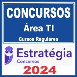 Concursos (Área de TI) – Curso Regular – Estratégia 2024