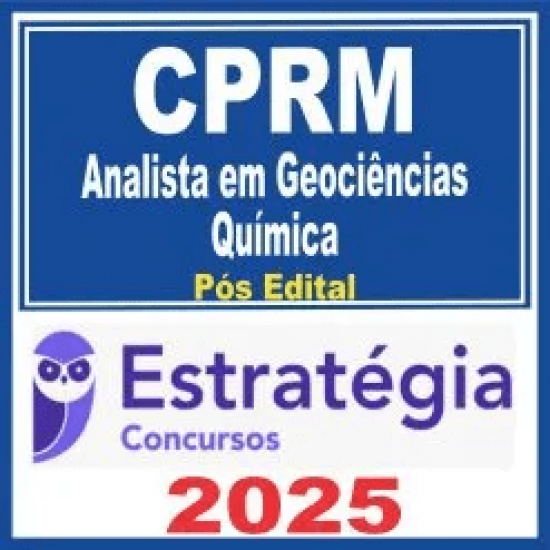 CPRM (Analista em Geociências – Química) Pós Edital – Estratégia 2025 CPRM (Analista em Geociências – Química) Pós Edital – Estratégia 2025