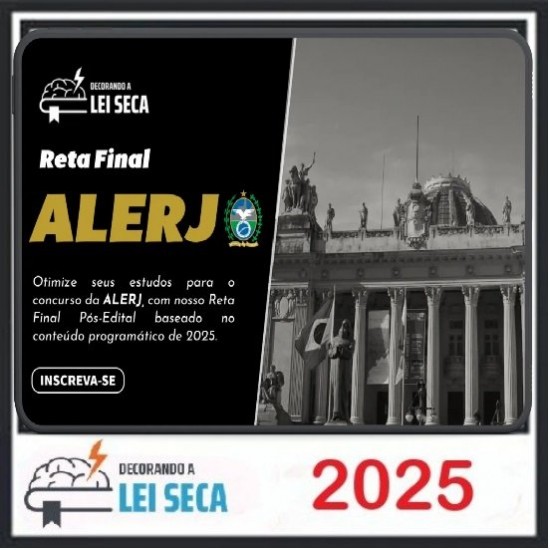RETA FINAL - ASSEMBLEIA LEGISLATIVA DO RJ 2025/2026 DECORANDO A LEI SECA PÓS EDITAL