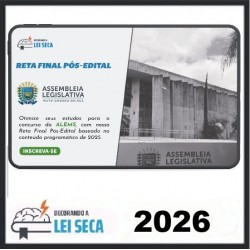 RETA FINAL - ALEMS 2025/2026 Técnico Legislativo DECORANDO A LEI SECA PÓS EDITAL