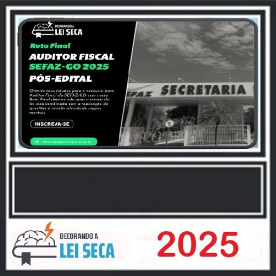 RETA FINAL - SEFAZ-GO 2025 DECORANDO A LEI SECA RETA FINAL - SEFAZ-GO 2025 DECORANDO A LEI SECA