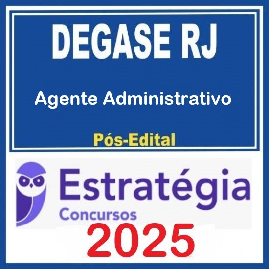 DEGASE-RJ (Agente Administrativo) Pacote - 2025 (Pós Edital) Estratégia DEGASE-RJ (Agente Administrativo) Pacote - 2025 (Pós Edital) Estratégia