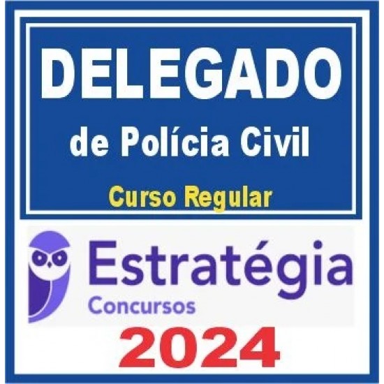 Delegado de Polícia (Regular) Estratégia 2024