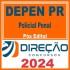 DEPEN PR (POLICIAL PENAL) PÓS EDITAL – DIREÇÃO 2024