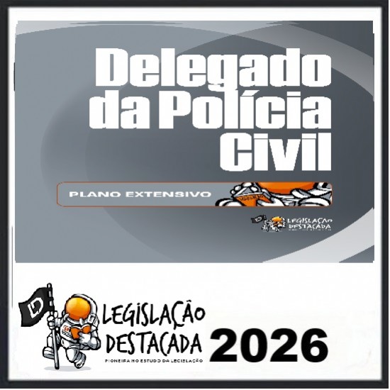 Extensivo Delegado da Polícia Civil - Ed. 12 - 2026 Legislação Destacada
