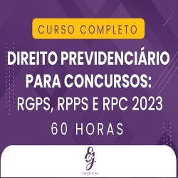CURSO COMPLETO DE DIREITO PREVIDENCIÁRIO PARA CONCURSOS: RGPS, RPPS E RPC 2023 - 60 HORAS ESPECCIAL JUS