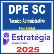 DPE SC (Técnico Administrativo) Pós Edital – Estratégia 2025 DPE SC (Técnico Administrativo) Pós Edital – Estratégia 2025
