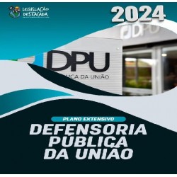 EXTENSIVO DEFENSORIA PÚBLICA DA UNIÃO - ED. 3 - 2024 LEGISLAÇÃO DESTACADA
