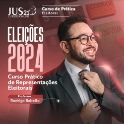 Prática (Eleições 2024 – Representações Eleitorais) Jus21 – 2024