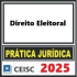 PRÁTICA JÚRIDICA (FORENSE) E ATUALIZAÇÃO - ADVOCACIA ELEITORAL - CEISC 2025