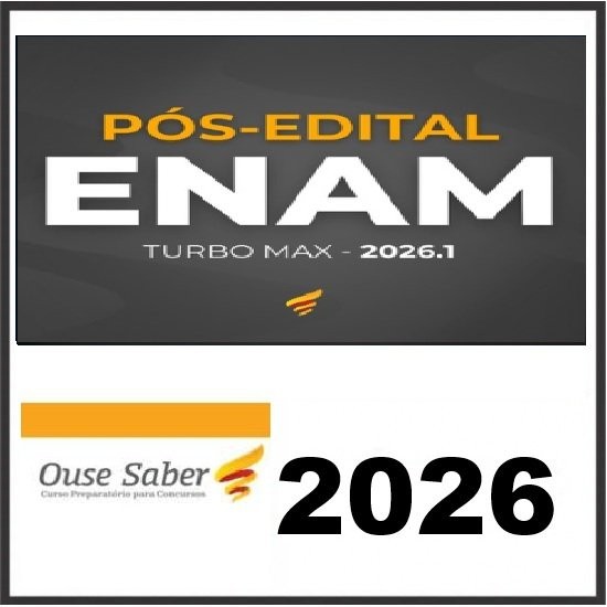ENAM TURBO MAX 2026.1 (PÓS-EDITAL) OUSE SABER