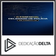 O ESSENCIAL PARA DELEGADO DE POLÍCIA (VIDEOAULAS) Dedicação Delta 2026