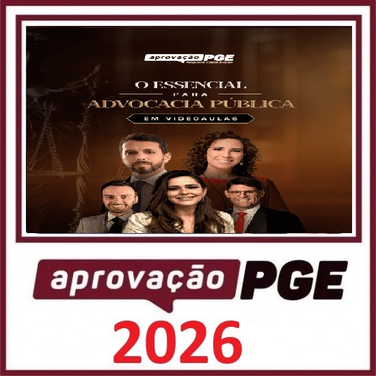 O ESSENCIAL PARA ADVOCACIA PÚBLICA APROVAÇÃO PGE 2026
